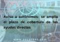 Aviso a aut�nomos: se ampl�a el plazo de cobertura de las ayudas directas